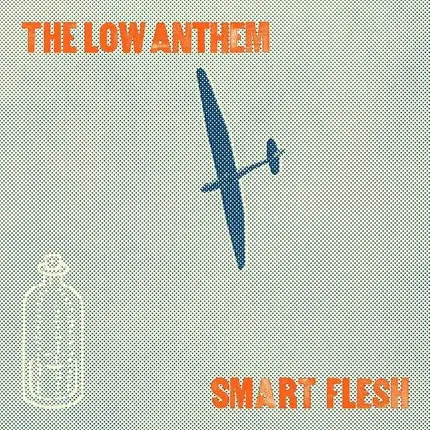 Low Anthem - Smart Flesh