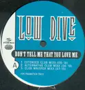 12'' - Low Dive - Don't Tell Me That You Love Me