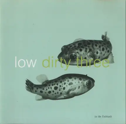 Low+Dirty Three - In the Fishtank