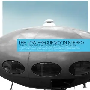 Low Frequency In Stereo - Travelling Ants Who Got Eaten By Mo