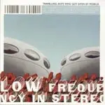 The Low Frequency in Stereo - TRAVELLING ANTS WHO GOT EATEN BY..