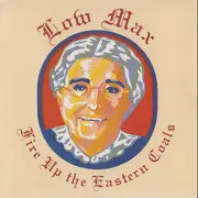 CD - Low Max - Fire Up The Eastern Coals