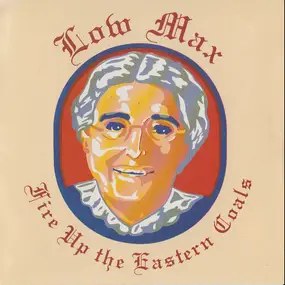 Low Max - Fire Up the Eastern Coals