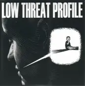 low threat profile - Low Threat Profile