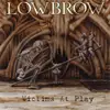 CD - Lowbrow - Victims At Play