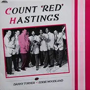Lowell 'Count' Hastings And Danny Turner , Eddie Woodland - Count 'Red' Hastings