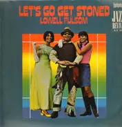 Lowell Fulsom - Let's Go Get Stoned
