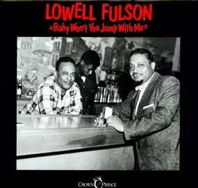 Lowell Fulson - Baby Won't You Jump..