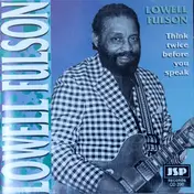 Lowell Fulson - Think Twice Before You Speak