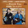LP - Lowell Varney , Landon Messer & The Riverside Grass - Going To A City