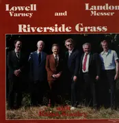 LP - Lowell Varney , Landon Messer & The Riverside Grass - With Ralph Stanley