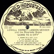 LP - Lowell Varney , Landon Messer & The Riverside Grass - Going To A City