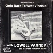 Lowell Varney - Goin Back To West Virginia