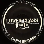 7inch Vinyl Single - Lower Class Brats - Glam Bastard