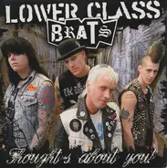 Lower Class Brats - Thoughts About You