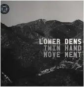 Lower Dens - Twin Hand Movement