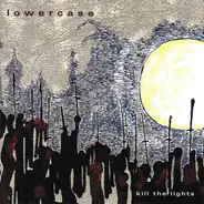 Lowercase - Kill the Lights