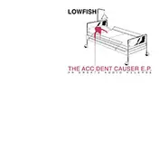 Lowfish - The Accident Causer E.P.