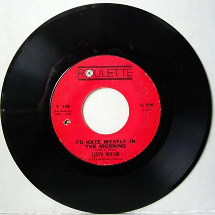 Lloyd Wilson - The Legacy / I'd Hate Myself In The Morning