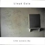 Lloyd Cole - Like Lovers Do