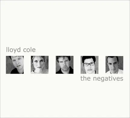Lloyd Cole & The Negatives - The Negatives