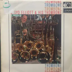 Lloyd Elliott - Trombone Trombone Trombone