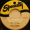 7inch Vinyl Single - Lloyd Lambert - King Cotton