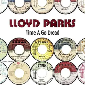 Lloyd Parks - Time a Go Dread