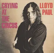 Lloyd Paul - Crying At The Circus