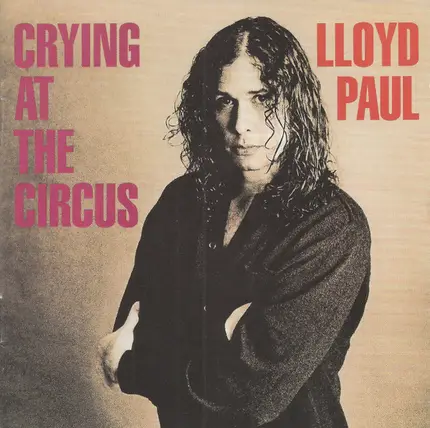Lloyd Paul - Crying At The Circus