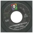 7inch Vinyl Single - Lloyd Price - I´m Gonna Get Married / Just Because