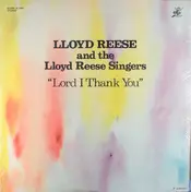 Lloyd Reese - Lord, I Thank You