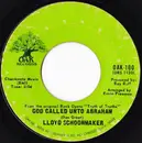7inch Vinyl Single - LLoyd Schoonmaker - God Called Unto Abraham