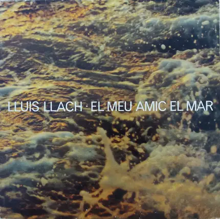 Lluis Llach - El Meu Amic el Mar