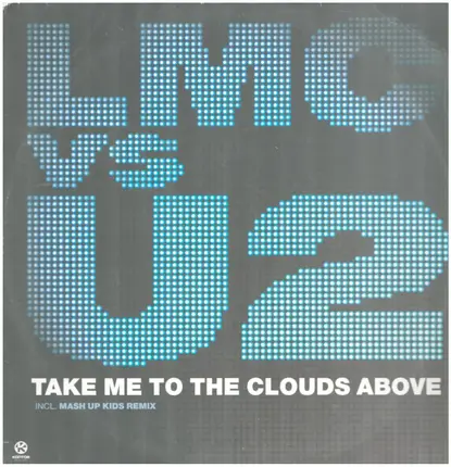 LMC Vs U2 - Take Me To The Clouds Above