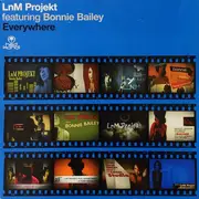 LP - Lnm Projekt Ft Bonnie Baile - Everywhere - FEAT. ERIC KUPPER'S REMIX + DYLAN RHYMES MIX