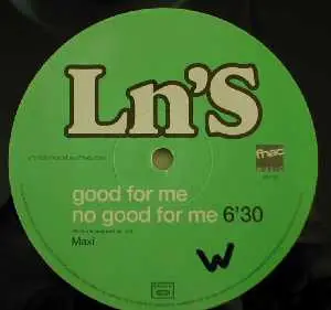 Ln'S - Good For Me No Good For Me