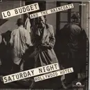 7inch Vinyl Single - Lo Budget And The Raincoats - Saturday Night