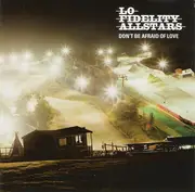 CD - Lo-Fidelity Allstars - Don't Be Afraid Of Love