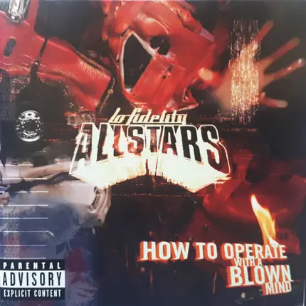 Lo-Fidelity Allstars - How to Operate with a Blown Mind
