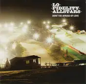 Lo Fidelity Allstars - Don't Be Afraid of Love