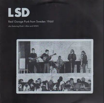 LSD Also Featuring Klunk's Klan And WWH - Real Garage Punk From Sweden 1966!