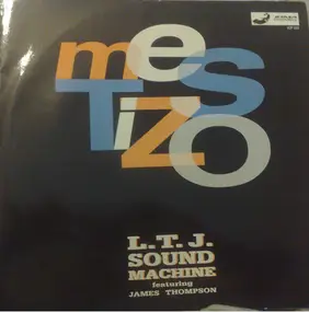 Ltj Sound Machine - Mestizo