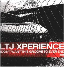 Ltj Xperience - I Don't Want This..