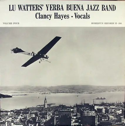 Lu Watters And The Yerba Buena Jazz Band , Clancy Hayes - Lu Watter's Yerba Buena Jazz Band - Volume 4
