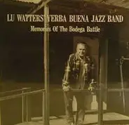 Lu Watters And The Yerba Buena Jazz Band - Memories Of The Bodega Battle