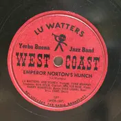 Lu Watters And The Yerba Buena Jazz Band - Emperor Norton's Hunch / Harlem Rag