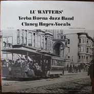 Lu Watters And The Yerba Buena Jazz Band - Volume 6