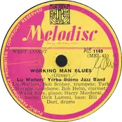 Lu Watters And The Yerba Buena Jazz Band - Working Man Blues / Big Bear Stomp