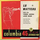 7inch Vinyl Single - Lu Watters And The Yerba Buena Jazz Band - Lu Watters And His Yerba Buena Jass Band